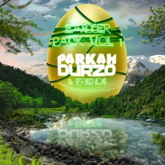 PARKAH & DURZO Pres. Easter Pack Vol.1 (SUPPORTED BY ROBIN SCHULZ, FEDDE LE GRAND, TIGERLILY)
