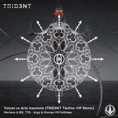 Voices Vs Aria Insomnia (TRID3NT Techno VIP Remix)