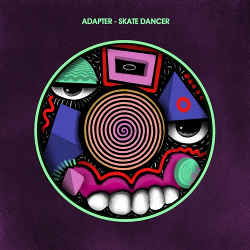 Adapter - Skate Dancer (Patrick Topping Remix)