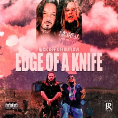 Edge of a Knife FEAT FJ OUTLAW - RICK JEFF