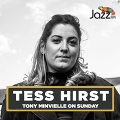 Tony Minvielle on Jazz FM : Sun 4 Feb 2024 w/ Tess Hirst