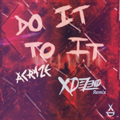 Acraze - Do It To It (XDescend Remix)