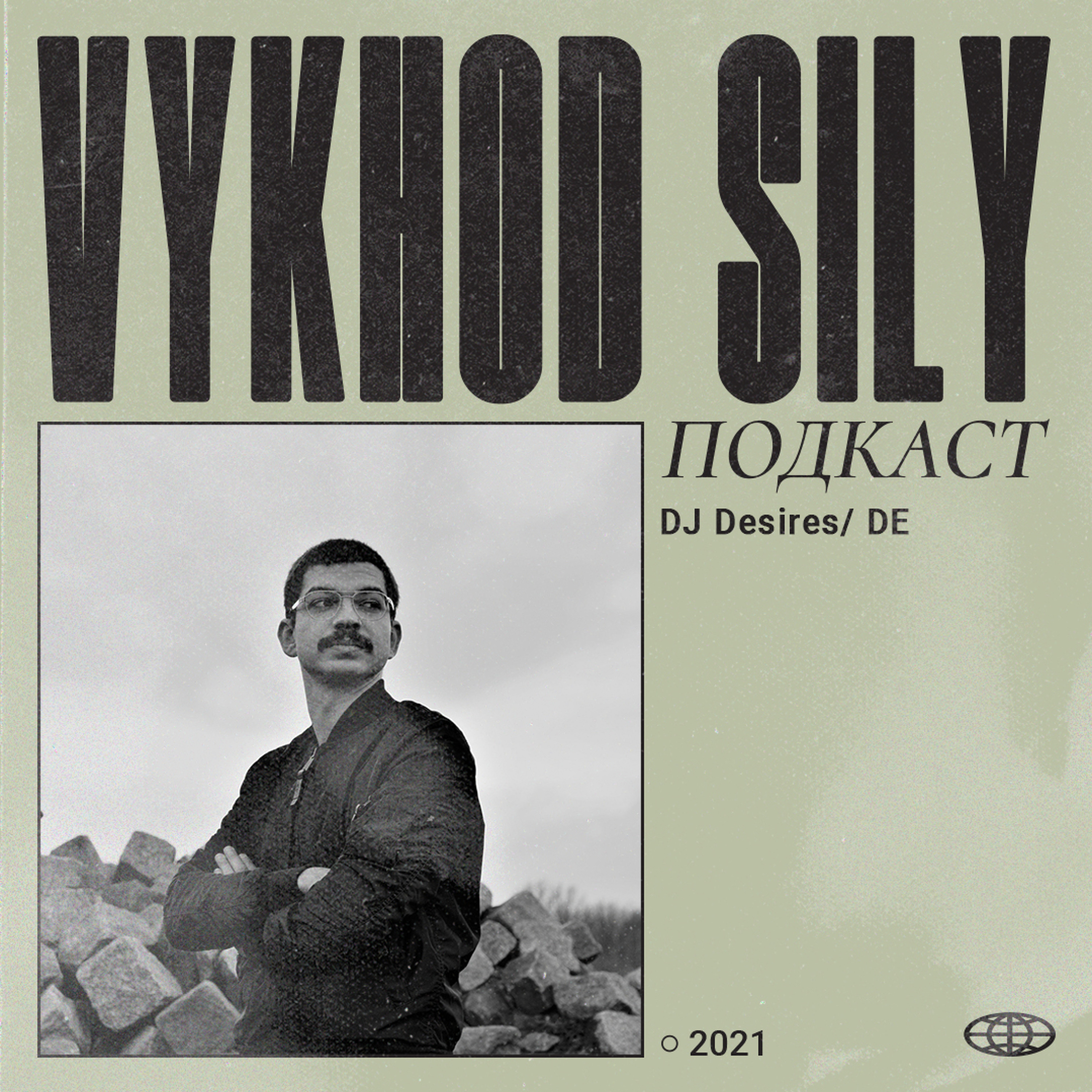 Vykhod Sily Podcast -  DJ Desires Guest Mix episode artwork