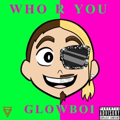 Who R You (Prod:  Nextlane)