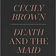 [BOOK] Cecily Brown: Death and the Maid [PDFEPub]