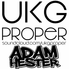 UKG Proper 112 Adam Hester *Triple Drop*