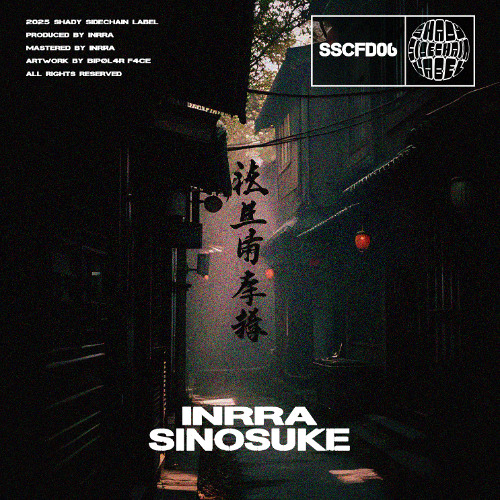 Inrra - Sinosuke (Original Mix) (SSCFD06) (Shady SideChain Label) FREE DL