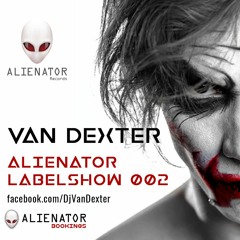 VAN DEXTER For Alienator Records Labelshow #002 24/02/2020