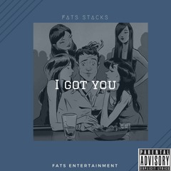 Fats Stacks - I Got You
