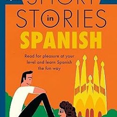 Read book Short Stories in Spanish for Beginners (Teach Yourself, 1) ^#DOWNLOAD@PDF^# By  Olly