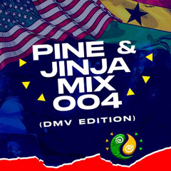 PINE & JINJA MIX 004 [DMV EDITION] WITH DJ MILLZY & EL CHAPO