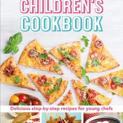 [PDF⚡READ❤ONLINE]  Complete Children's Cookbook: Delicious Step-by-Step Recipes for Young Cooks