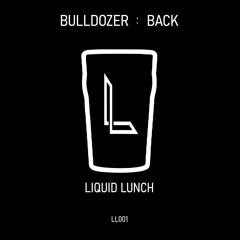 Bulldozer (UK) - Back (Original Mix) *Forthcoming*