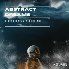 Abstract Dreams - Conceptual Series Chapter Two - Azzuren Mix
