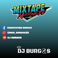DJ BURGOS - MIXTAPE MASSACRE 2K20