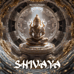Mitsunari - Shivaya (Original Mix)