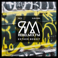 Rebel Mix #470 with host Esther Benoit