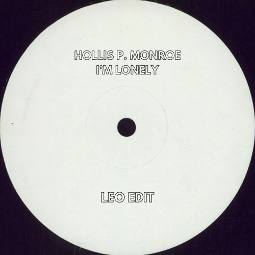 Hollis P. Monroe - I’m Lonely (LEO Edit)[Free DL]