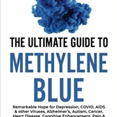 Books ✔️ Download The Ultimate Guide to Methylene Blue: Remarkable Hope for Depression, COVID, AIDS
