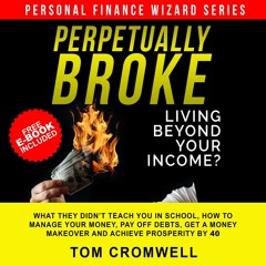 (DOWNLOAD) Perpetually broke - living beyond your income: What they didn?t teach