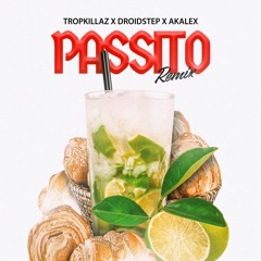 Tropkillaz - Passito (DroidStep & Akalex Remix)