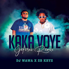 KAKA VOYE JE FERAI REMIX BY DJ WAWA X ZB KEYZ