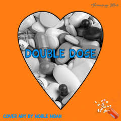 double dose (prod. DXRKO) (mix. Cashbandit) (artwork Noble07_pd)