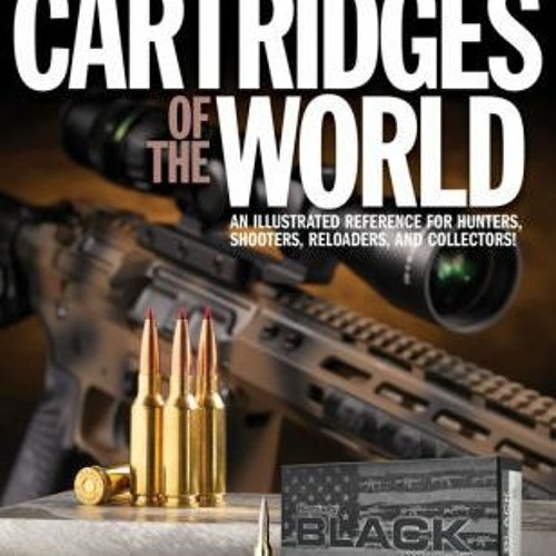 Stream [PDF EPUB] Download Cartridges of the World, 17th Edition The