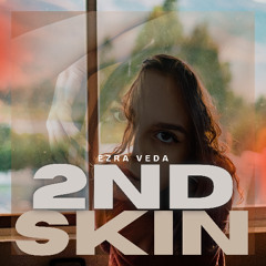 Ezra Veda - 2nd Skin