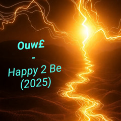 Ouw£ - Happy 2 Be (2025) Official Mix