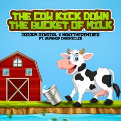 Cow Kick Down The Bucket Of Milk [Remix] - Jairam Dindial X Rumshop Chronicles X NAViTheRemixer