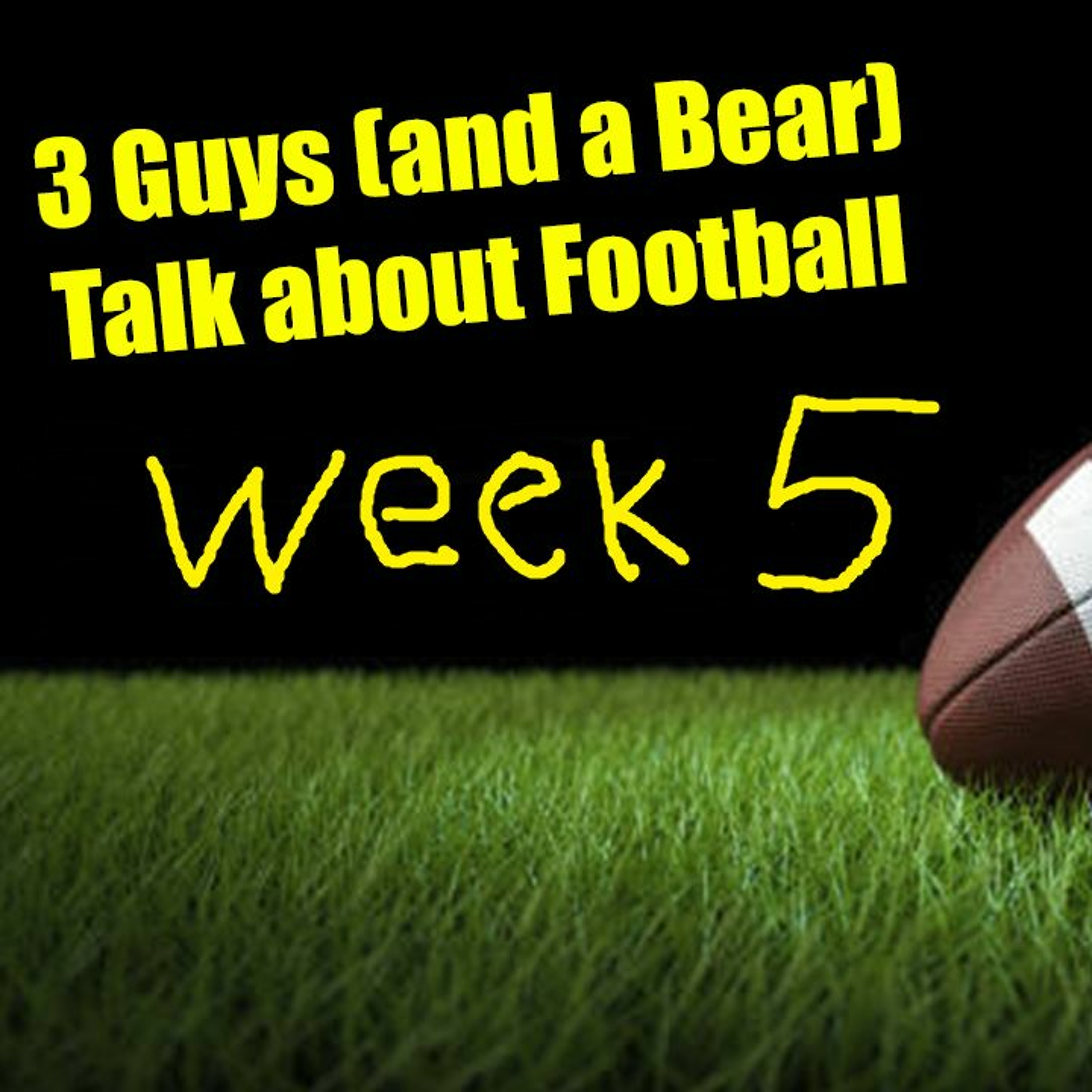 Three Guys (And a Bear) Talk About Football - 2023-2024 NFL Week 5-6 episode artwork