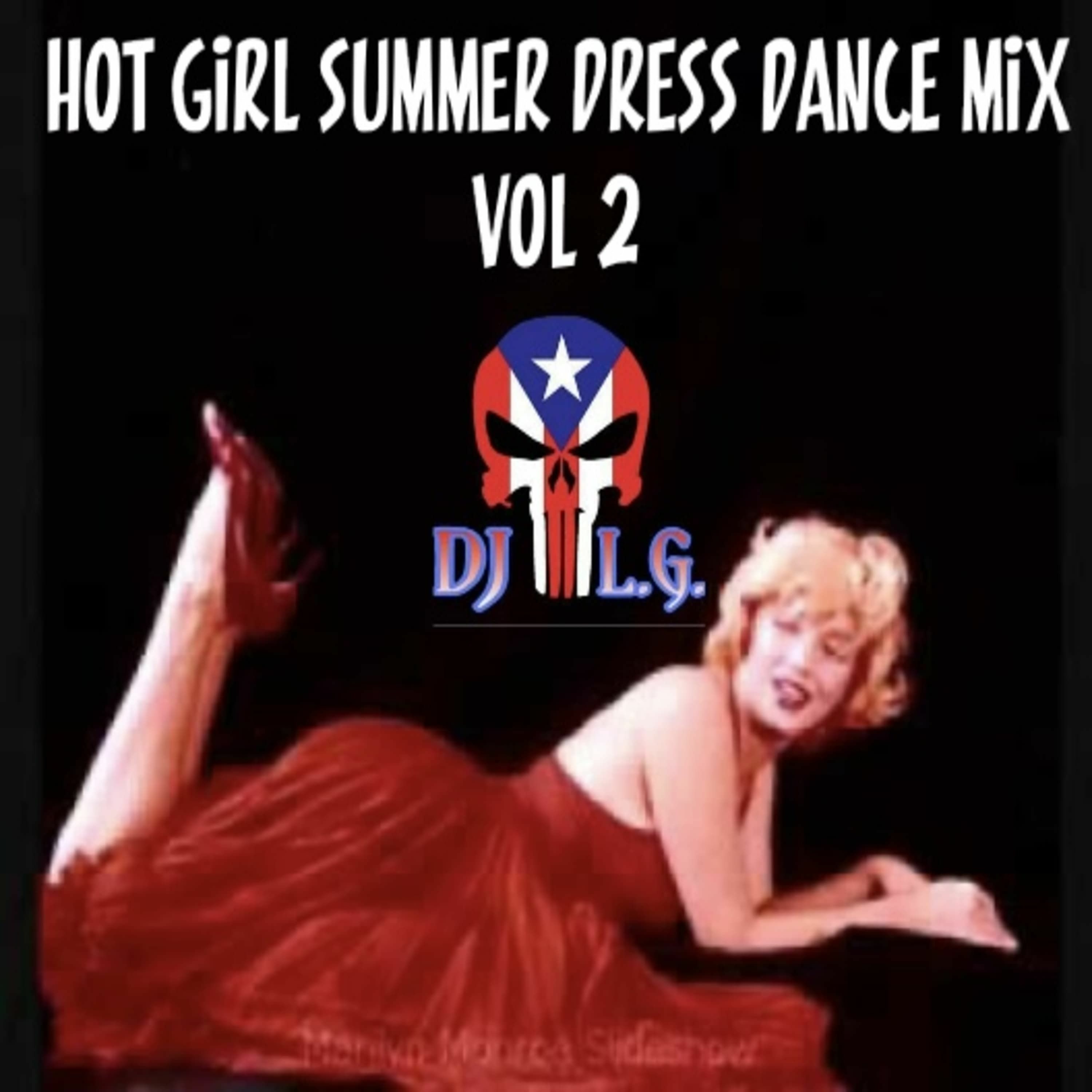DJ L.G HOT GIRL SUMMER DRESS DANCE MIX VOL 2 episode artwork