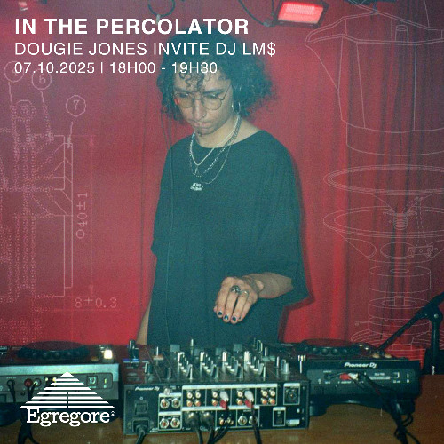 Dougie Jones invite DJ LM$ - In the Percolator (Octobre 2025)