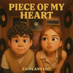PIECE OF MY HEART (ZAIN&ANN EDIT) *FILTERED, PRESS BUY= FREE DOWNLOAD FOR FULL VERSION
