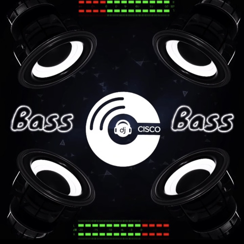 DJ Cisco - Bass Bass FREE DOWNLOAD DESCARGA GRATIS