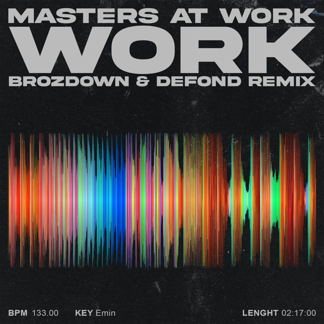 Listen to Masters At Work - WORK (Brozdown & DEFOND 