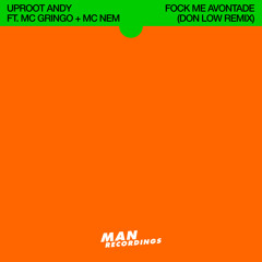 Uproot Andy - Fock Me Avontade ft. MC Gringo + MC Nem ( Don Low Rmx)
