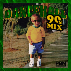 Dancehall Thru Decades 90’s - PBM