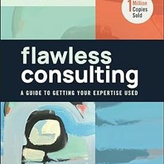 READ Flawless Consulting: A Guide to Getting Your Expertise Used BY Peter Block (Author)