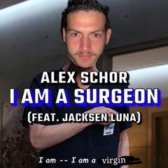 I Am A Surgeon (Feat. Jacksen Luna)