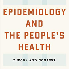 free KINDLE 📬 Epidemiology and the People's Health: Theory and Context by  Nancy Kri