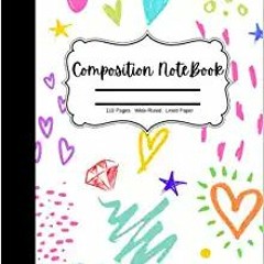 ^#DOWNLOAD@PDF^# Composition Notebook: Cute Colorful Doodles, Wide Ruled Composition Notebook, 110 p