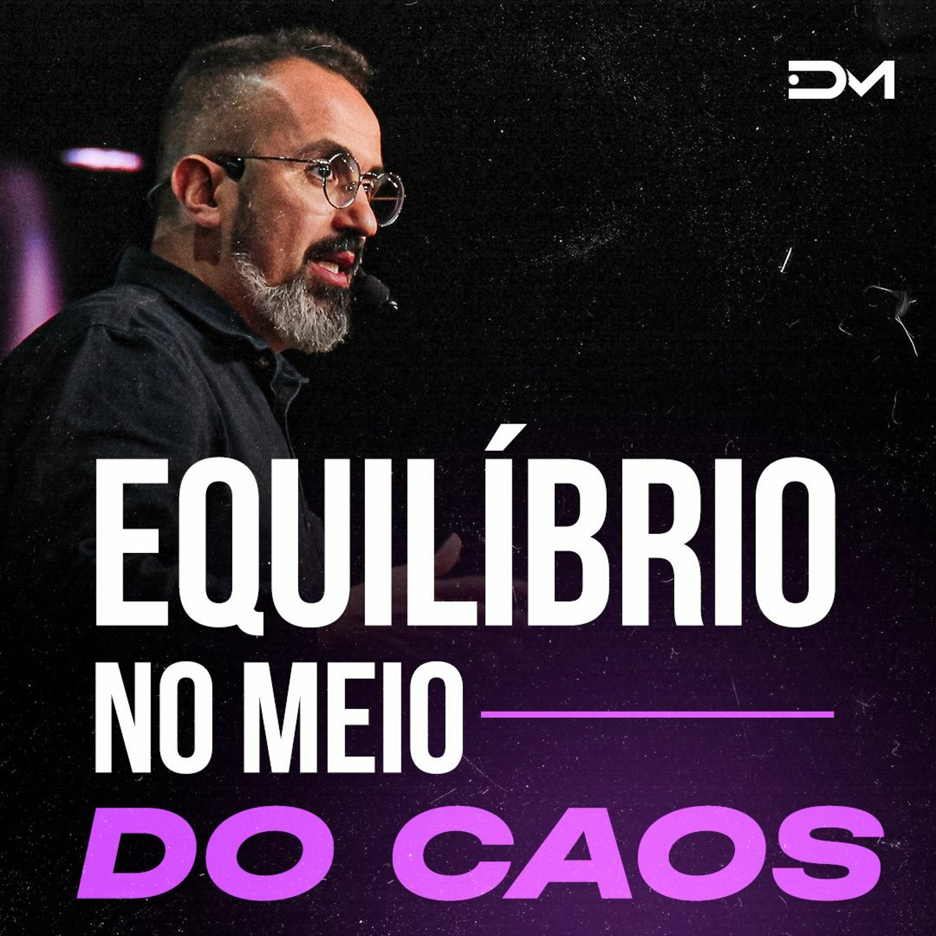 Equilíbrio no meio do caos | Sermão #Diegomenin episode artwork