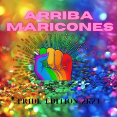 ARRIBA MARICONES - PRIDE EDITION 2K23 (Beto Acosta Dj)