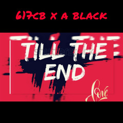 617CB X A Black - Till the end (Prod. Saint Cardona)