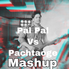 Pal Pal vs Pachtaoge Mashup ( zack knight)