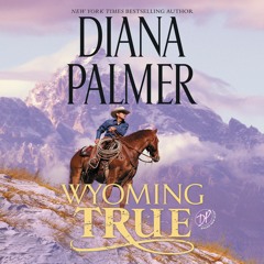 WYOMING TRUE by Diana Palmer