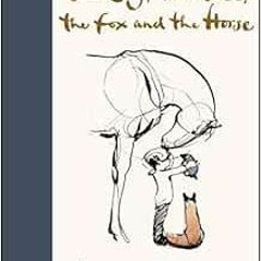 [View] [PDF EBOOK EPUB KINDLE] The Boy, the Mole, the Fox and the Horse by Charlie Ma