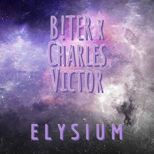 Stream Elysium - B!TER X Charles Victor By B!TER | Listen Online For ...